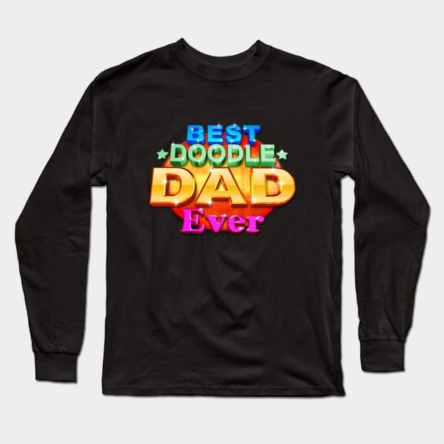 Mens Goldendoodle Dad T-Shirt Best Doodle Dad Ever Best Doodle Dad Ever Gifts Long Sleeve T-Shirt by Rosomyat